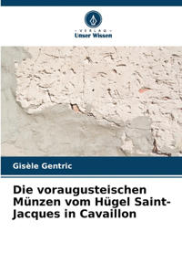 Die voraugusteischen Münzen vom Hügel Saint-Jacques in Cavaillon