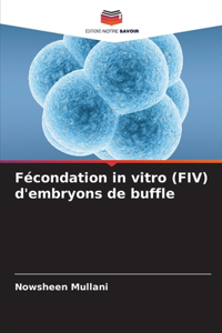 Fécondation in vitro (FIV) d'embryons de buffle