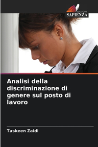 Analisi della discriminazione di genere sul posto di lavoro