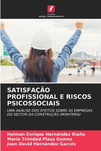 Satisfação Profissional E Riscos Psicossociais