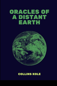 Oracles of a Distant Earth