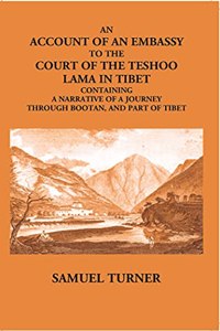 Account of an Embassy to the Court of the Teshoo Lama in Tibet