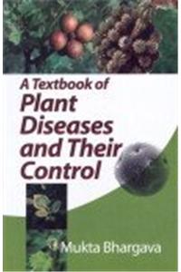 A Textbook of Plant Diseases & Their Control