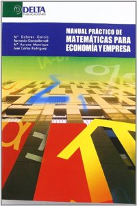Manual practico de matematicas para economia y empresa