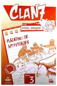 Clan 7 Con ¡Hola, Amigos! Level 3 Cuaderno de Actividades