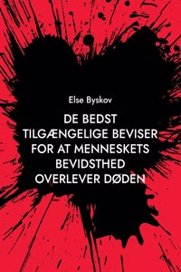 De bedst tilgængelige beviser for at menneskets bevidsthed overlever døden