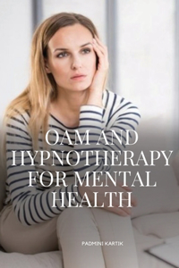 OAM and Hypnotherapy for Mental Health