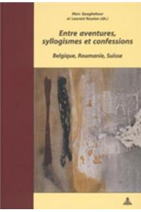 Entre Aventures, Syllogismes Et Confessions