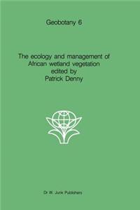 Ecology and Management of African Wetland Vegetation