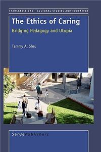 The Ethics of Caring: Bridging Pedagogy and Utopia