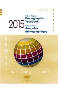 United Nations Demographic Yearbook 2015, Sixty-sixth issue/Nations Unies Annuaire démographique 2014, Soixante-sixième édition