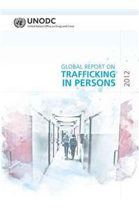 Global Report on Trafficking in Persons 2012