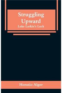 Struggling Upward