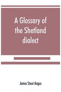 glossary of the Shetland dialect
