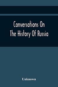 Conversations On The History Of Russia