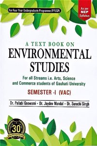 A TEXTBOOK ON ENVIRONMENTAL STUDIES : A TEXTBOOK ON VALUE ADDED COURSE FOR ALL UNDERGRADUATE PROGRAMMES OF 1ST SEMESTER UNDER GAUHATI & ASSAM UNIVERSITY AS PER NEP SYLLABUS