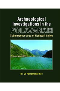 Archaeological Investigations in the Polavaram: Submergence Area of Godavari Valley