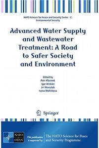 Advanced Water Supply and Wastewater Treatment: A Road to Safer Society and Environment