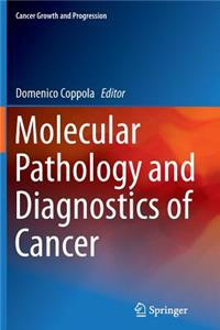 Molecular Pathology and Diagnostics of Cancer