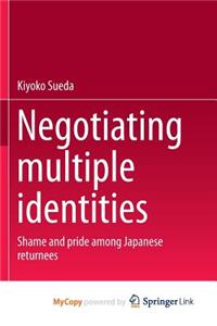 Negotiating Multiple Identities