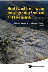 Flood Hazard Identification And Mitigation In Semi- And Arid Environments