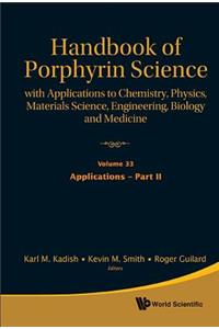 Handbook of Porphyrin Science: With Applications to Chemistry, Physics, Materials Science, Engineering, Biology and Medicine - Volume 33: Applications - Part II