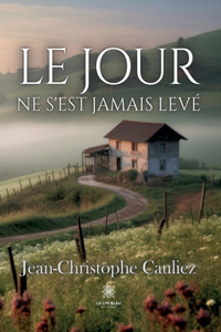 Le jour ne s'est jamais levé