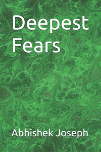 Deepest Fears