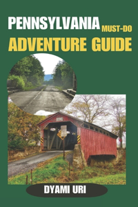 Pennsylvania Must-Do Adventure Guide