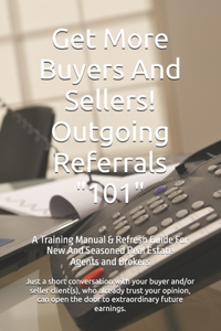 Get More Buyers And Sellers! Outgoing Referrals 101