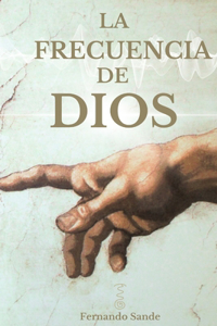 Frecuencia de Dios: Conecta con tu Energía