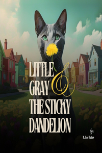 Little Gray and the Sticky Dandelion