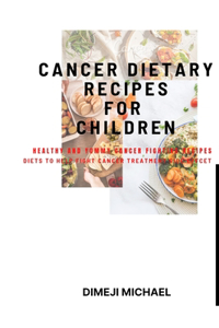 Cancer Dietary Recipes for Children