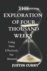 Exploration of Four Thousand Weeks