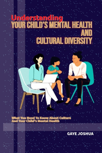 Understanding Your Child's Mental Health And Cultural Diversity