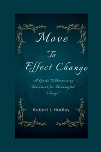 Move to effect change