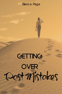 Getting Over Past Mistakes
