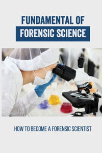 Fundamental Of Forensic Science