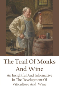 The Trail Of Monks And Wine