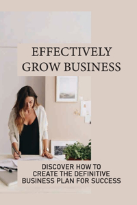 Effectively Grow Business