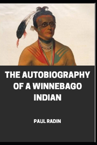 Autobiography of a Winnebago Indian illustrated