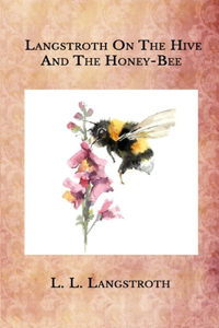 Langstroth On The Hive And The Honey-Bee