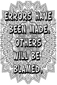 Errors Have Been Made. Others Will Be Blamed .