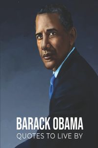 Barack Obama Quotes to Live By