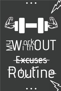 My Workout Without Excuses Routine