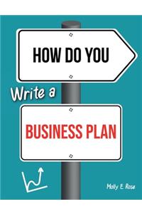 How Do You Write A Business Plan