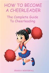 How to Become a Cheerleader