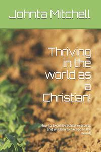 Thriving in the world as a Christian!