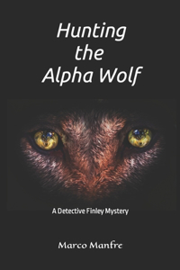 Hunting the Alpha Wolf