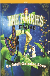 The Fairies Flying an New Adult Coloring Book